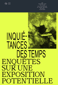 Picture of Inquiétances des temps - Enquêtes sur une exposition potentielle