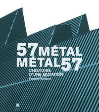 Picture of 57 Métal - Métal 57/L'histoire d'une mutation