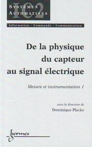 Picture of De la physique du capteur au signal électrique : mesure et instrumentation 1