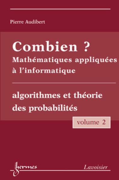 Image de Combien ? Mathématiques appliquées à l'informatique Vol. 2 : algorithmes et théorie des probabilités