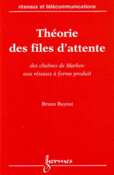 Picture of Théorie des files d'attente: Des chaîmes de Markov aux réseaux à forme produit