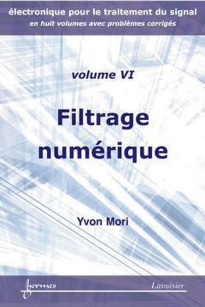 Image de Filtrage numérique (Electronique pour le traitement du signal avec problèmes corrigés Vol.6)