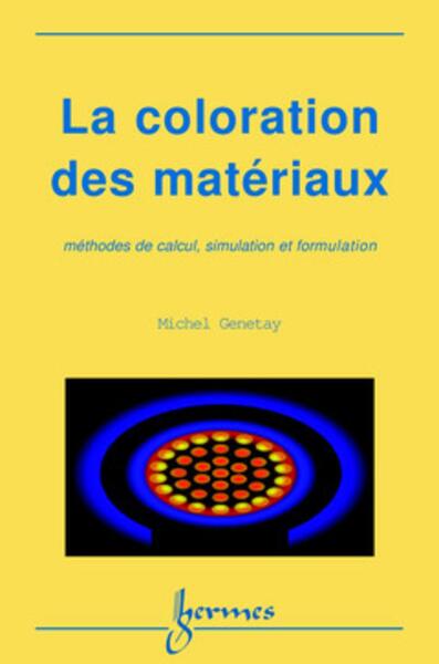 Picture of La coloration des matériaux: méthodes de calcul, simulation et formulation
