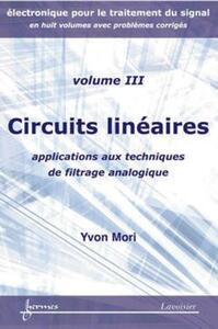 Image de Circuits linéaires : applications aux techniques de filtrage analogique (Électronique pour le traitement du signal avec problèmes corrigés Vol. 3)