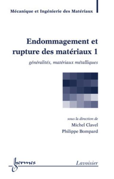 Picture of Endommagement et rupture des matériaux 1 : généralités, matériaux métalliques