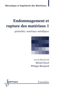 Picture of Endommagement et rupture des matériaux 1 : généralités, matériaux métalliques