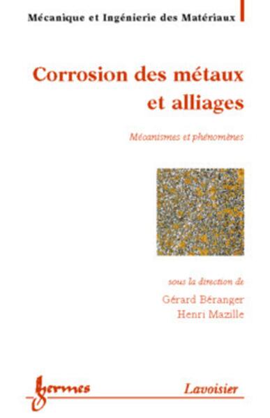 Picture of Corrosion des métaux et alliages : mécanismes et phénomènes
