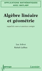 Picture of Applications mathématiques avec MATLAB Vol. 1 : algèbre linéaire et géométrie : rappel de cours et exercices corrigés