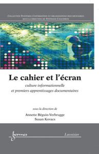 Picture of Le cahier et l'écran : culture informationnelle et premiers apprentissages documentaires