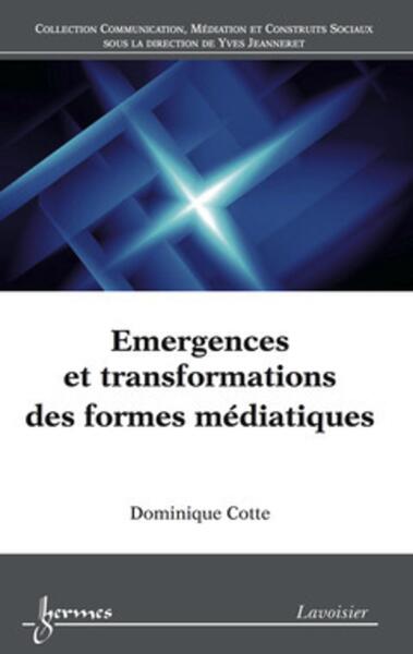 Image de Emergences et transformations des formes médiatiques