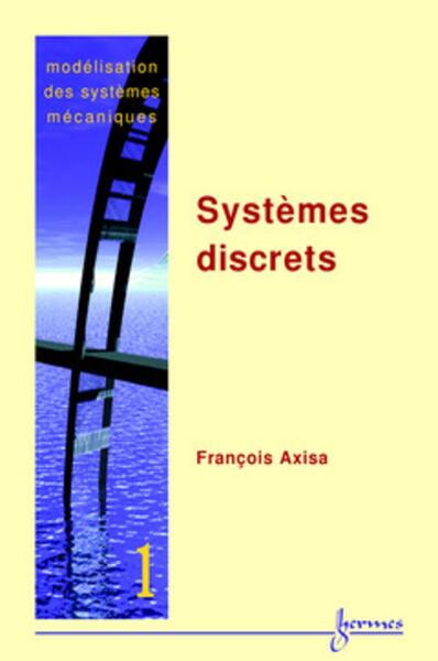 Image de Modélisation des systèmes mécaniques Vol. 1 : systèmes discrets