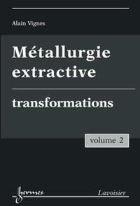 Picture of Métallurgie extractive. Volume 2. Transformations