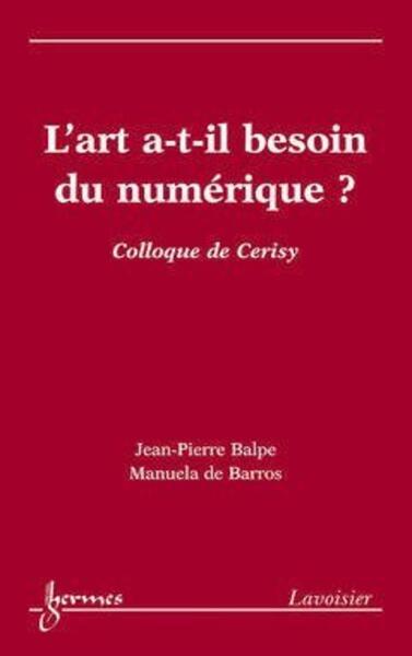 Image de L'art a-t-il besoin du numérique ? (Colloque de Cerisy)