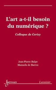 Image de L'art a-t-il besoin du numérique ? (Colloque de Cerisy)
