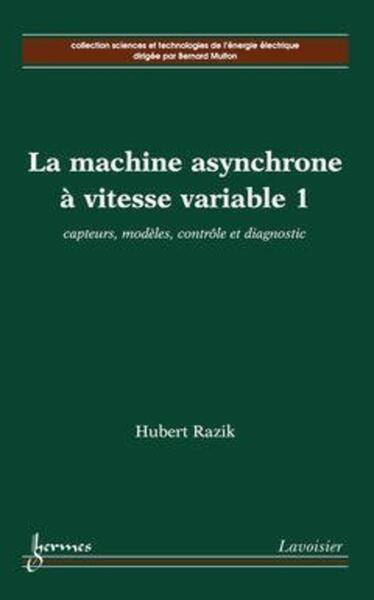 Picture of La machine asynchrone à vitesse variable 1 : capteurs, modèles, contrôle et diagnostic