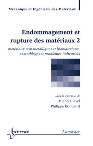 Picture of Endommagement et rupture des matériaux 2 : matériaux non métalliques et biomatériaux, assemblages