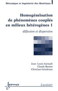 Picture of Homogénéisation de phénomènes couplés en milieux hétérogènes 1 : diffusion et dispersion