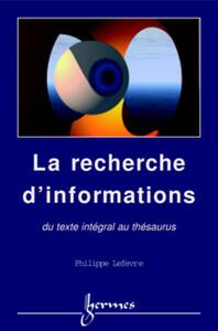 Image de La recherche d'informations : du texte intégral au thésaurus