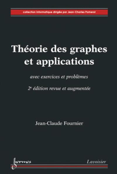 Image de Théorie des graphes et applications avec exercices et problèmes (2° édition revue et augmentée)