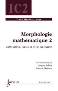 Image de Morphologie mathématique 2 : estimation, choix et mise en oeuvre