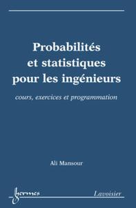 Image de Probabilités et statistiques pour les ingénieurs : cours, exercices et programmation