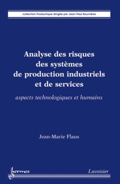 Image de Analyse des risques des systèmes de production industriels et de services. Aspects technologiques et humains