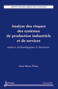 Image de Analyse des risques des systèmes de production industriels et de services. Aspects technologiques et humains