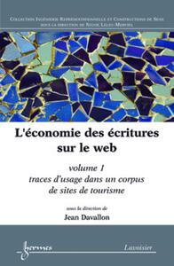Image de L'économie des écritures sur le web. Volume 1 : traces d'usage dans un corpus de sites de tourisme