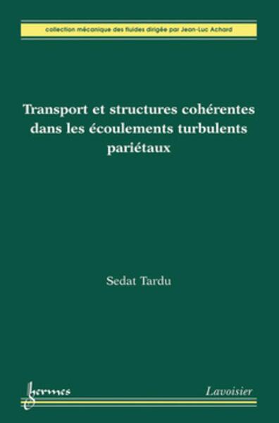 Picture of Transport et structures cohérentes dans les écoulements turbulents pariétaux