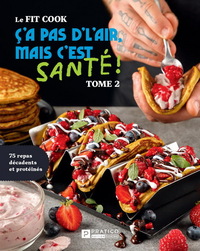Image de LE FIT COOK. C'A PAS D'L'AIR, MAIS C'EST SANTE ! V 02