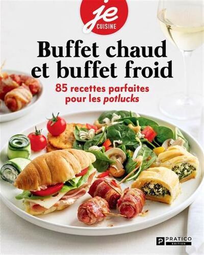 Image de BUFFETS CHAUDS ET BUFFETS FROIDS. 85 RECETTES PARFAITES POUR LES