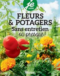 Picture of FLEURS ET POTAGERS. SANS ENTRETIEN... OU PRESQUE !