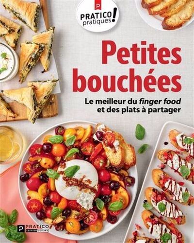 Picture of PETITES BOUCHEES. LE MEILLEUR DU FINGER FOOD ET DES PLATS A