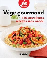 Picture of VEGE. QUAND MANGER SANS VIANDE RIME AVEC GOURMAND !