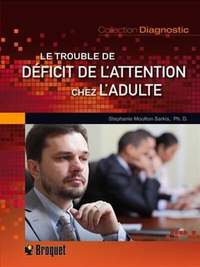 Image de LE TROUBLE DE DEFICIT DE L'ATTENTION CHEZ L'ADULTE