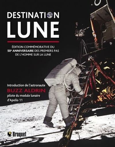 Picture of Destination Lune - édition commémorative du 50e anniversaire des premiers pas de l'homme sur la Lune