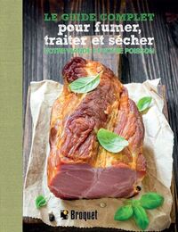 Image de LE GUIDE COMPLET POUR FUMER, TRAITER ET SECHER VOTRE VIANDE ET