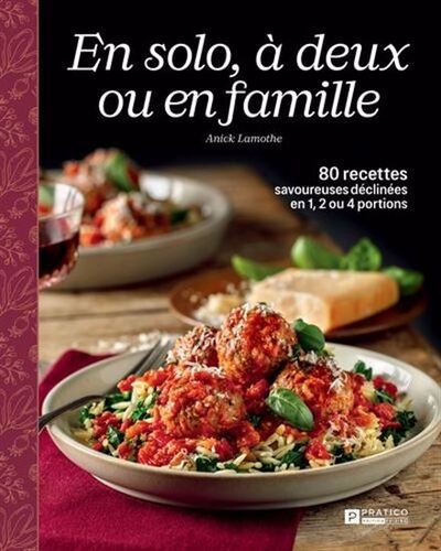 Image de EN SOLO, A DEUX OU EN FAMILLE. 80 RECETTES SAVOUREUSES DECLINEES