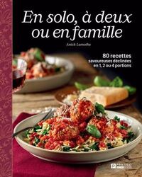 Image de EN SOLO, A DEUX OU EN FAMILLE. 80 RECETTES SAVOUREUSES DECLINEES