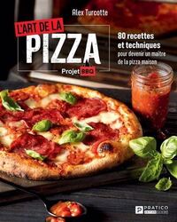 Image de L'ART DE LA PIZZA. 80 RECETTES ET TECHNIQUES POUR DEVENIR UN