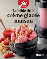 Image de LA BIBLE DE LA CREME GLACEE MAISON