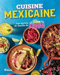 Image de CUISINE MEXICAINE. LES SECRETS DE FAMILLE DE TACOS FRIDA