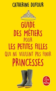 Picture of Guide des métiers pour les petites filles qui ne veulent pas finir princesses