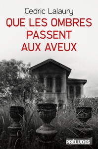 Picture of Que les ombres passent aux aveux