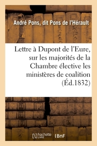 Image de Lettre à Dupont de l'Eure, sur les majorités de la Chambre élective, les ministères de coalition