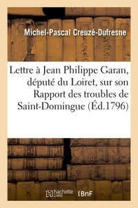 Image de Lettre de Michel-Pascal Creuzé, à Jean Philippe Garan, député du Loiret, sur son Rapport