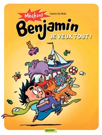 Image de Méchant Benjamin - Tome 5 - Je veux tout !