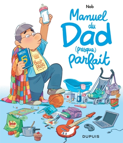 Image de Dad - Manuel du Dad (presque) parfait