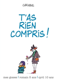 Picture of T'AS RIEN COMPRIS !