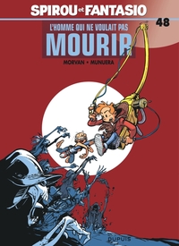 Image de Spirou et Fantasio - Tome 48 - L'Homme qui ne voulait pas mourir